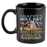 Happy Mole Day Celebrate AvogadroS Mole 6.02 X 10 October 11oz C Handle Ceramic Mug
