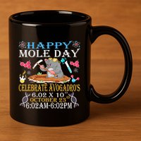 Happy Mole Day Celebrate AvogadroS Mole 6.02 X 10 October 11oz C Handle Ceramic Mug