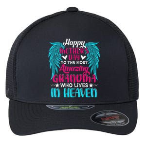 Happy MotherS Day To The Most Amazing Grandma In Heaven Flexfit Unipanel Trucker Cap