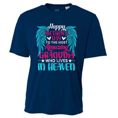 Happy MotherS Day To The Most Amazing Grandma In Heaven Cooling Performance Crew T-Shirt