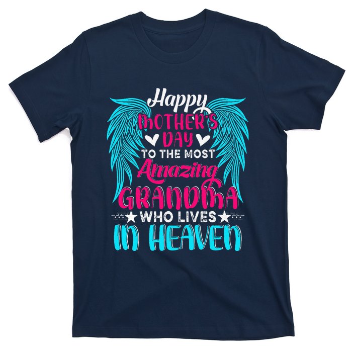 Happy MotherS Day To The Most Amazing Grandma In Heaven T-Shirt