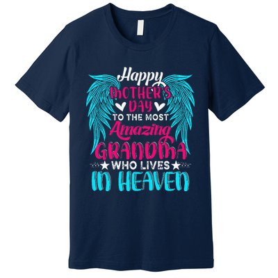 Happy MotherS Day To The Most Amazing Grandma In Heaven Premium T-Shirt