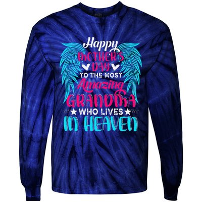 Happy MotherS Day To The Most Amazing Grandma In Heaven Tie-Dye Long Sleeve Shirt