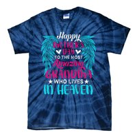 Happy MotherS Day To The Most Amazing Grandma In Heaven Tie-Dye T-Shirt