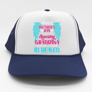 Happy MotherS Day To The Most Amazing Grandma In Heaven Trucker Hat