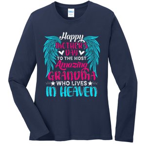 Happy MotherS Day To The Most Amazing Grandma In Heaven Ladies Long Sleeve Shirt