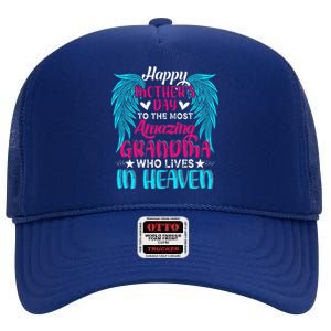 Happy MotherS Day To The Most Amazing Grandma In Heaven High Crown Mesh Back Trucker Hat