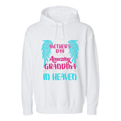 Happy MotherS Day To The Most Amazing Grandma In Heaven Garment-Dyed Fleece Hoodie