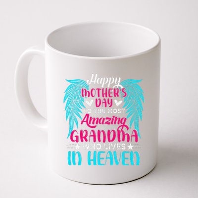 Happy MotherS Day To The Most Amazing Grandma In Heaven Coffee Mug