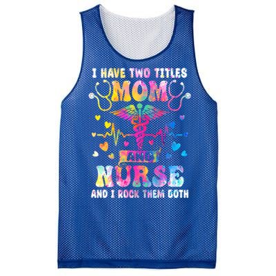 Happy Mothers Day I Have Two Titles Mom And Nurse S Gift Mesh Reversible Basketball Jersey Tank