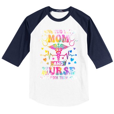 Happy Mothers Day I Have Two Titles Mom And Nurse S Gift Baseball Sleeve Shirt