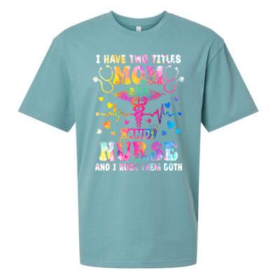 Happy Mothers Day I Have Two Titles Mom And Nurse S Gift Sueded Cloud Jersey T-Shirt