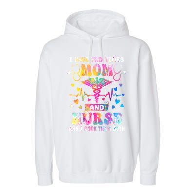 Happy Mothers Day I Have Two Titles Mom And Nurse S Gift Garment-Dyed Fleece Hoodie