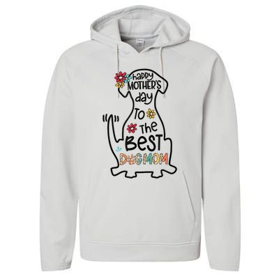 Happy Mother's Day To The Best Dog Mom Dog Mother Gifts Performance Fleece Hoodie