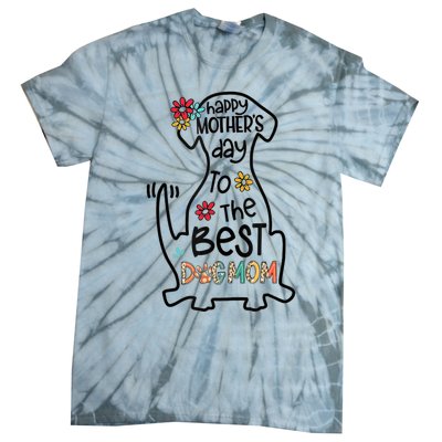 Happy Mother's Day To The Best Dog Mom Dog Mother Gifts Tie-Dye T-Shirt