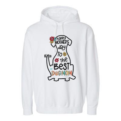 Happy Mother's Day To The Best Dog Mom Dog Mother Gifts Garment-Dyed Fleece Hoodie