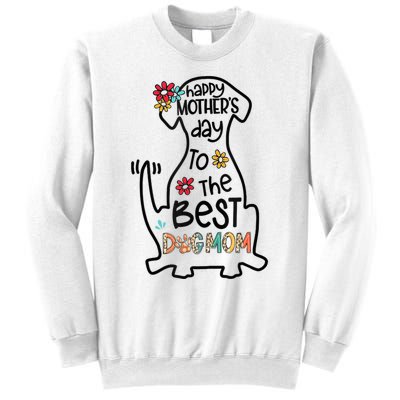 Happy Mother's Day To The Best Dog Mom Dog Mother Gifts Sweatshirt