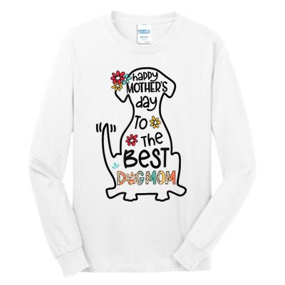 Happy Mother's Day To The Best Dog Mom Dog Mother Gifts Tall Long Sleeve T-Shirt