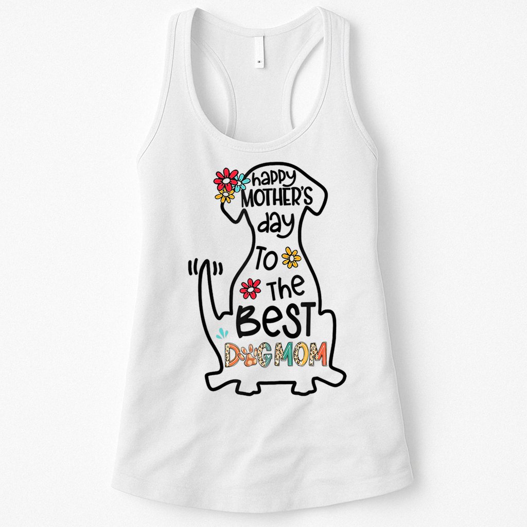 Happy Mother's Day To The Best Dog Mom Dog Mother Gifts Womens Tank Top