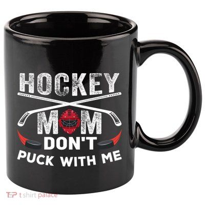 Hockey Mom DonT Puck With Me Moms Sports Gift 11oz C Handle Ceramic Mug