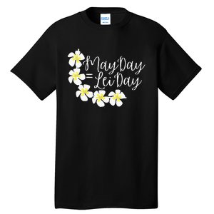 Hawaii May Day Is Lei Day Tall T-Shirt