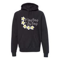 Hawaii May Day Is Lei Day Premium Hoodie