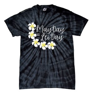 Hawaii May Day Is Lei Day Tie-Dye T-Shirt