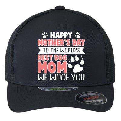 Happy Mothers Day To The Worlds Best Dog Mom We Woof You Flexfit Unipanel Trucker Cap