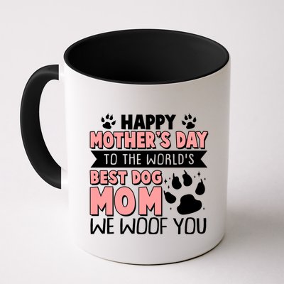 Happy Mothers Day To The Worlds Best Dog Mom We Woof You Mug
