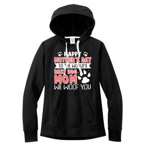 Happy Mothers Day To The Worlds Best Dog Mom We Woof You Women's Fleece Hoodie