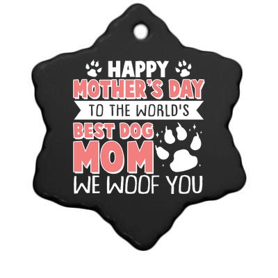 Happy Mothers Day To The Worlds Best Dog Mom We Woof You Ceramic Star Ornament