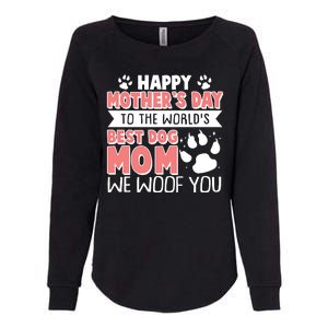 Happy Mothers Day To The Worlds Best Dog Mom We Woof You Womens California Wash Sweatshirt