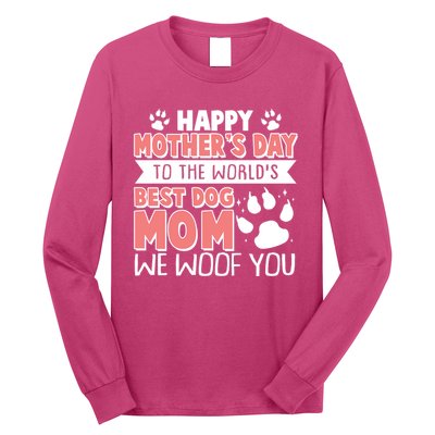 Happy Mothers Day To The Worlds Best Dog Mom We Woof You Long Sleeve Shirt