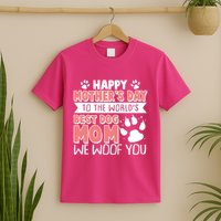Happy Mothers Day To The Worlds Best Dog Mom We Woof You T-Shirt