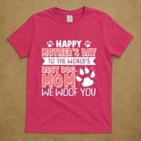 Happy Mothers Day To The Worlds Best Dog Mom We Woof You T-Shirt
