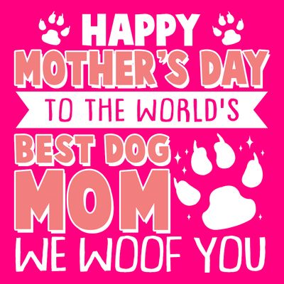Happy Mothers Day To The Worlds Best Dog Mom We Woof You T-Shirt