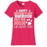 Happy Mothers Day To The Worlds Best Dog Mom We Woof You Women's T-Shirt