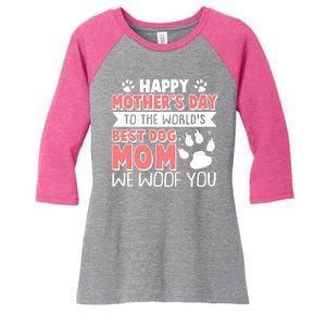 Happy Mothers Day To The Worlds Best Dog Mom We Woof You Women's Tri-Blend 3/4-Sleeve Raglan Shirt