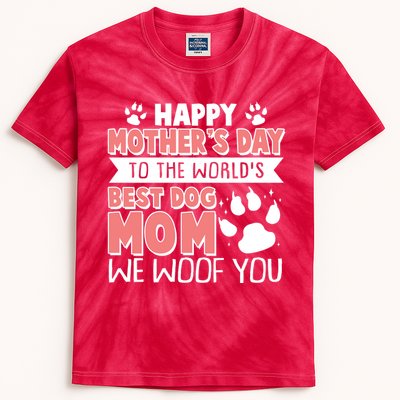 Happy Mothers Day To The Worlds Best Dog Mom We Woof You Kids Tie-Dye T-Shirt