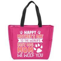 Happy Mothers Day To The Worlds Best Dog Mom We Woof You Zip Tote Bag