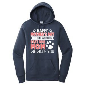 Happy Mothers Day To The Worlds Best Dog Mom We Woof You Women's Pullover Hoodie