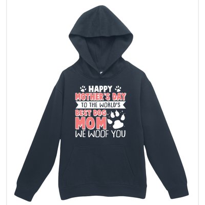 Happy Mothers Day To The Worlds Best Dog Mom We Woof You Urban Pullover Hoodie