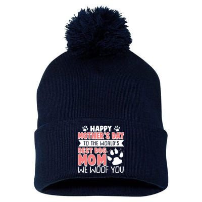 Happy Mothers Day To The Worlds Best Dog Mom We Woof You Pom Pom 12in Knit Beanie