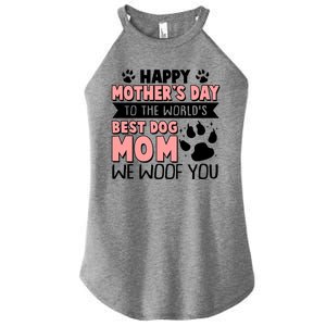 Happy Mothers Day To The Worlds Best Dog Mom We Woof You Women's Perfect Tri Rocker Tank