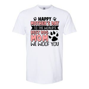 Happy Mothers Day To The Worlds Best Dog Mom We Woof You Softstyle CVC T-Shirt