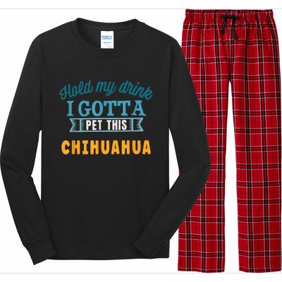 Hold My Drink I Gotta Pet This Chihuahua Long Sleeve Pajama Set