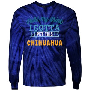 Hold My Drink I Gotta Pet This Chihuahua Tie-Dye Long Sleeve Shirt