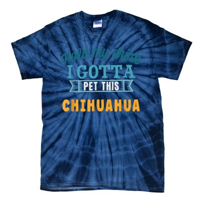 Hold My Drink I Gotta Pet This Chihuahua Tie-Dye T-Shirt