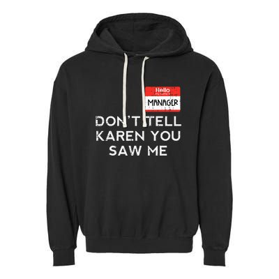 Halloween Manager Dont Tell Karen Funny Costume Garment-Dyed Fleece Hoodie