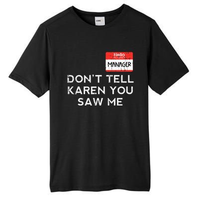 Halloween Manager Dont Tell Karen Funny Costume Tall Fusion ChromaSoft Performance T-Shirt